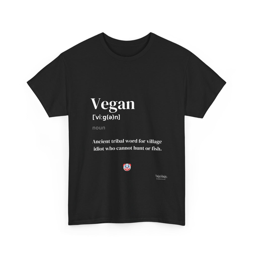 Vegan: Ancient Tribal Word – Funny Carnivore Satire T-Shirt