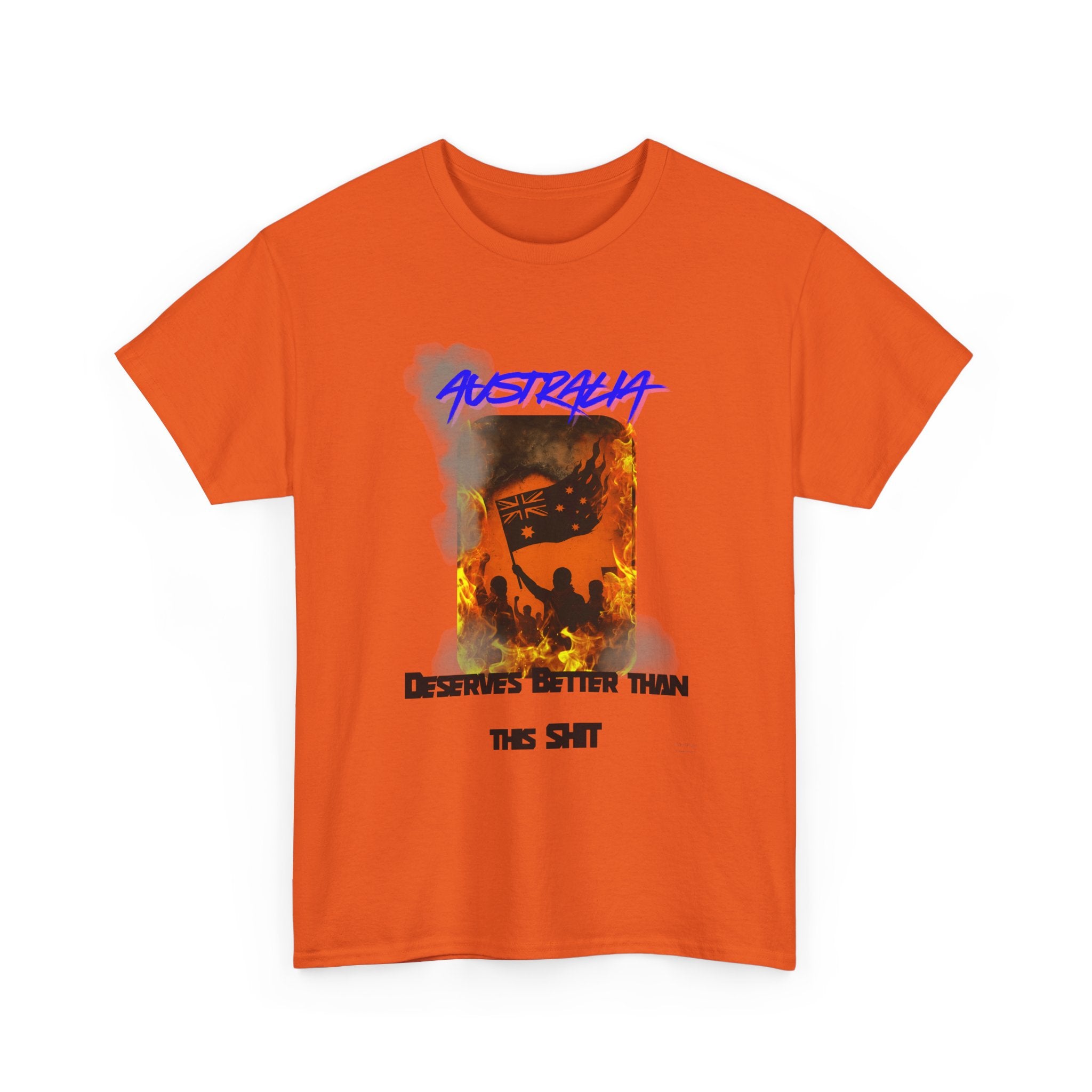Australia Deserves Better T-Shirt – Aussie Pride Satire Tee
