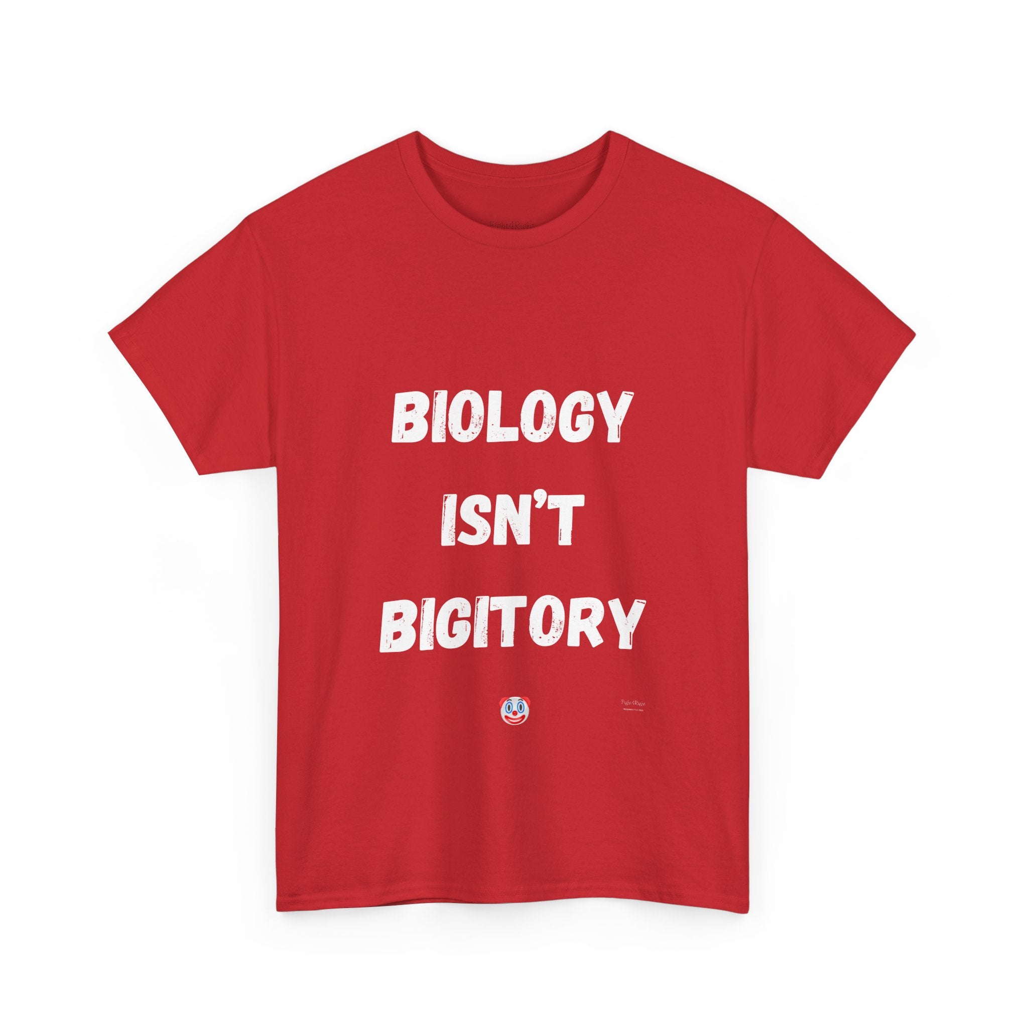 Biology Isn’t Bigotry T-Shirt – Funny Political Satire Tee