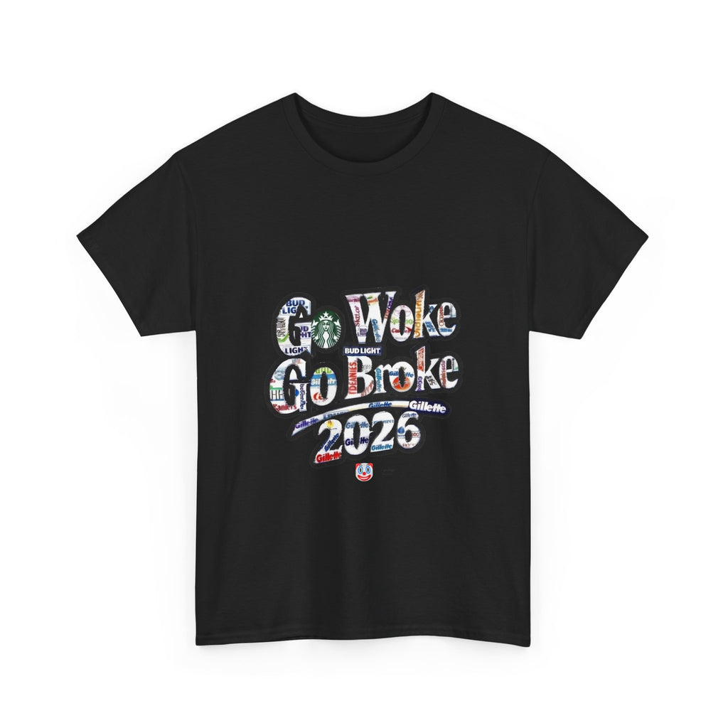Go Woke Go Broke 2026 T-Shirt – Corporate Satire & Dark Humour Tee