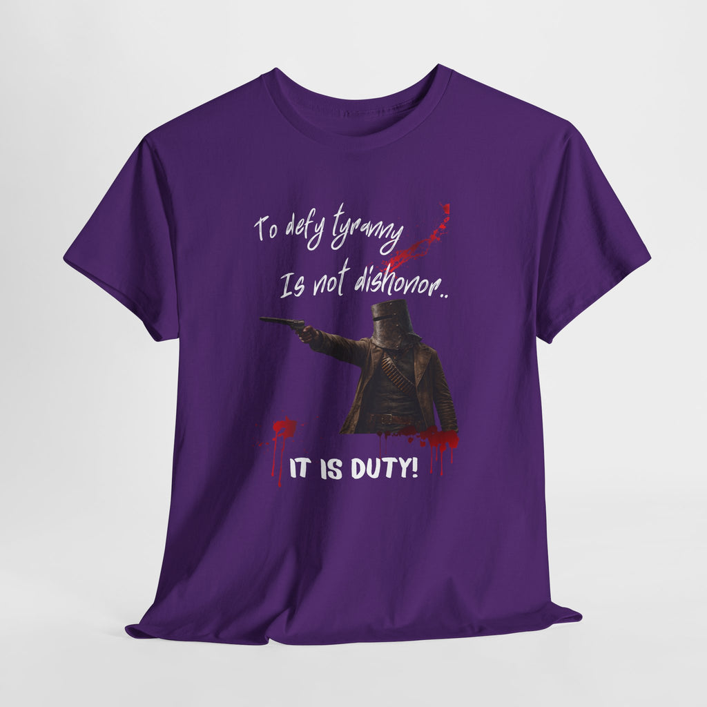 To Defy Tyranny Is Not Dishonour — It Is Duty T-Shirt | Aussie Defiance Ned Kelly
