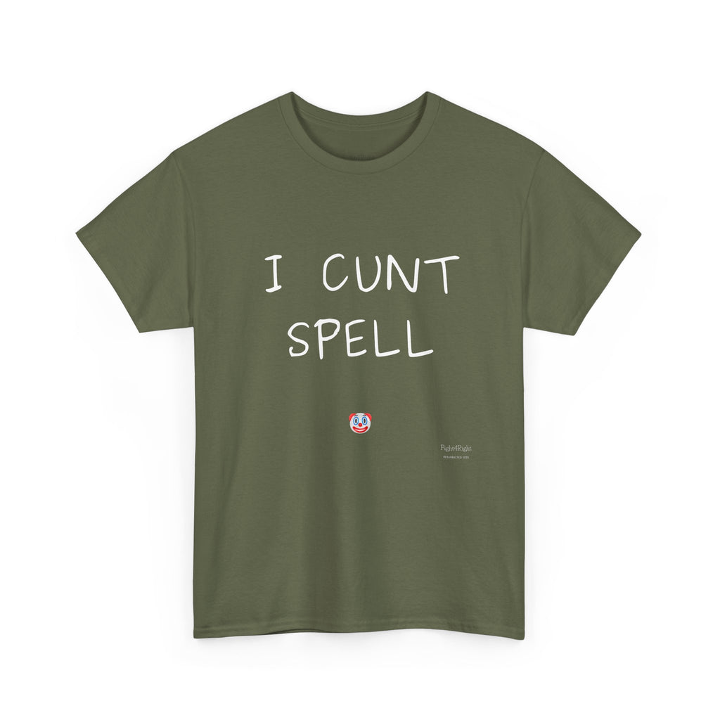 I Cunt Spell – Funny Self-Deprecating Aussie Humour T-Shirt