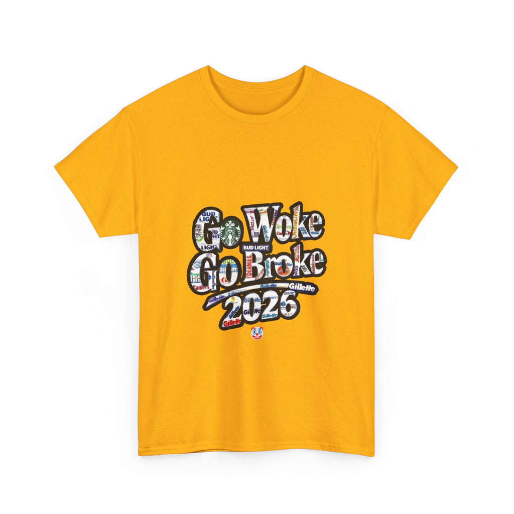Go Woke Go Broke 2026 T-Shirt – Corporate Satire & Dark Humour Tee