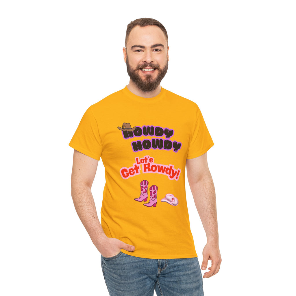Howdy Howdy, Let’s Get Rowdy T-Shirt | Aussie Cheeky Humour Tee