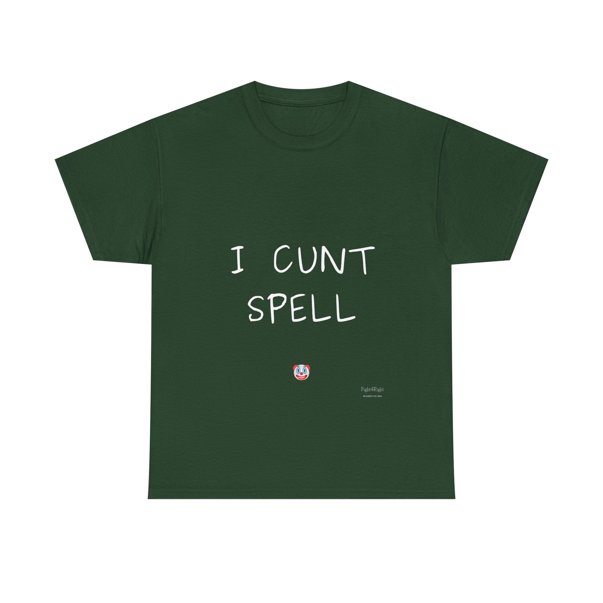 I Cunt Spell – Funny Self-Deprecating Aussie Humour T-Shirt