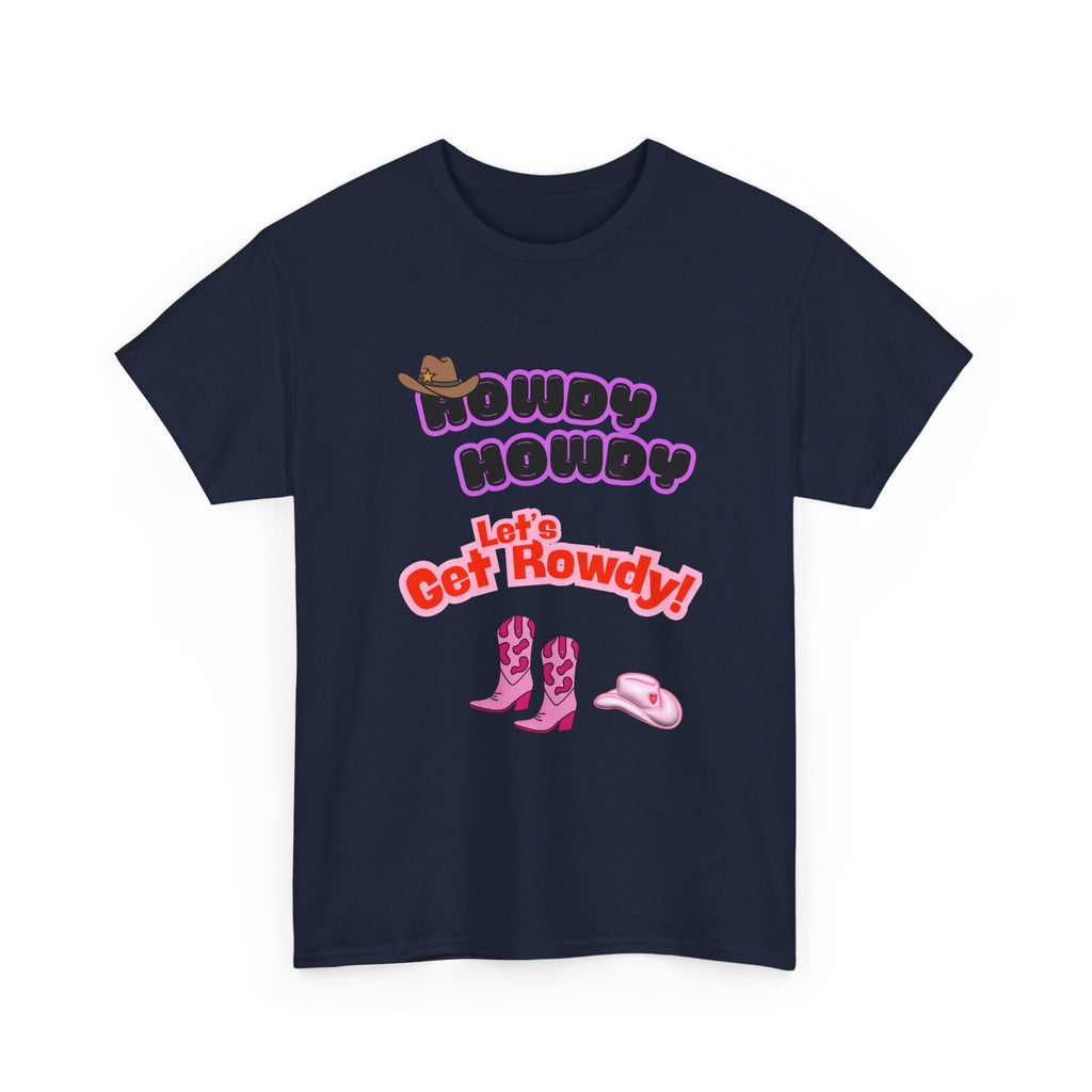 Howdy Howdy, Let’s Get Rowdy T-Shirt | Aussie Cheeky Humour Tee
