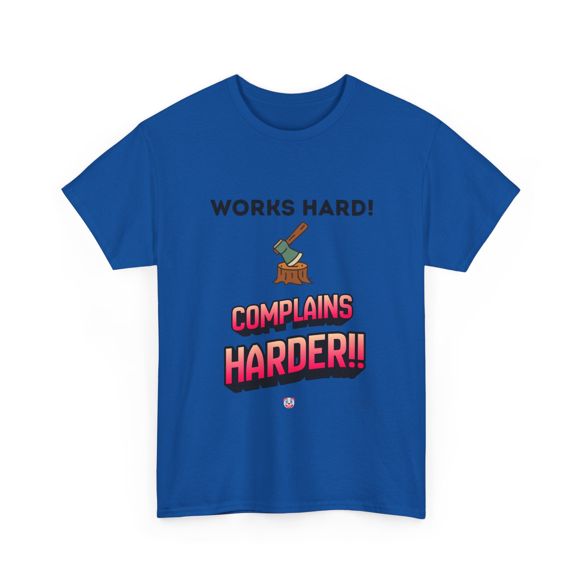 Works Hard Complains Harder T-Shirt | Aussie Work Ethic Tee