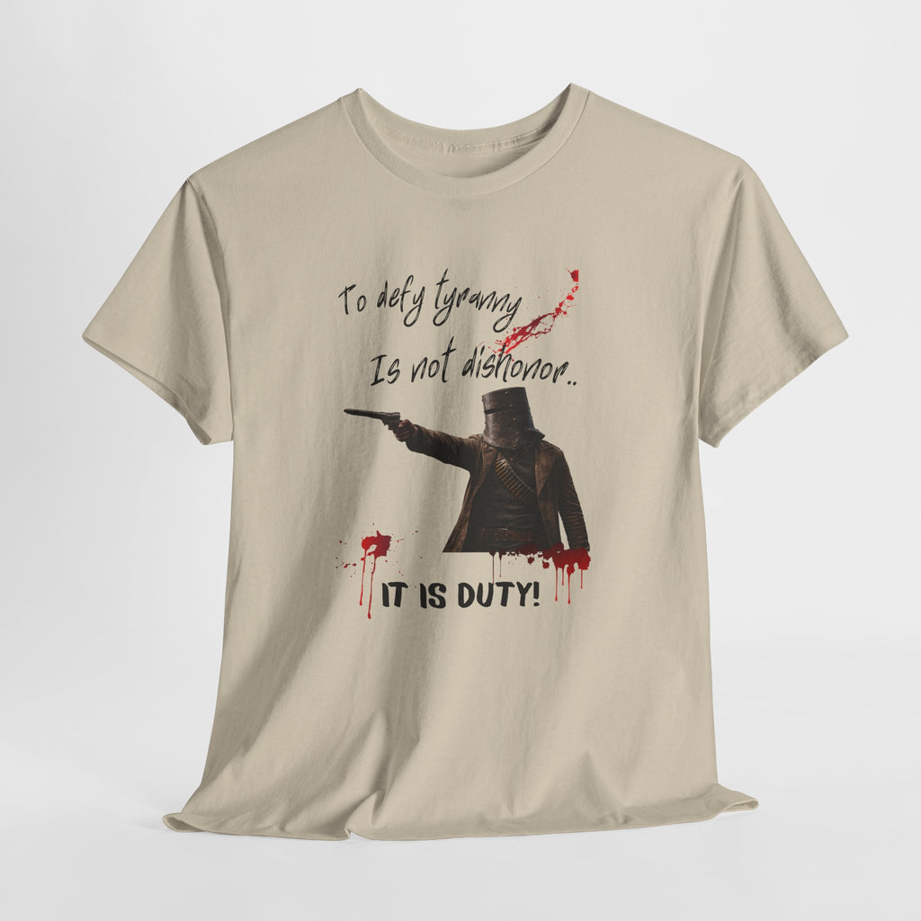 To Defy Tyranny Is Not Dishonour — It Is Duty T-Shirt | Aussie Defiance Ned Kelly