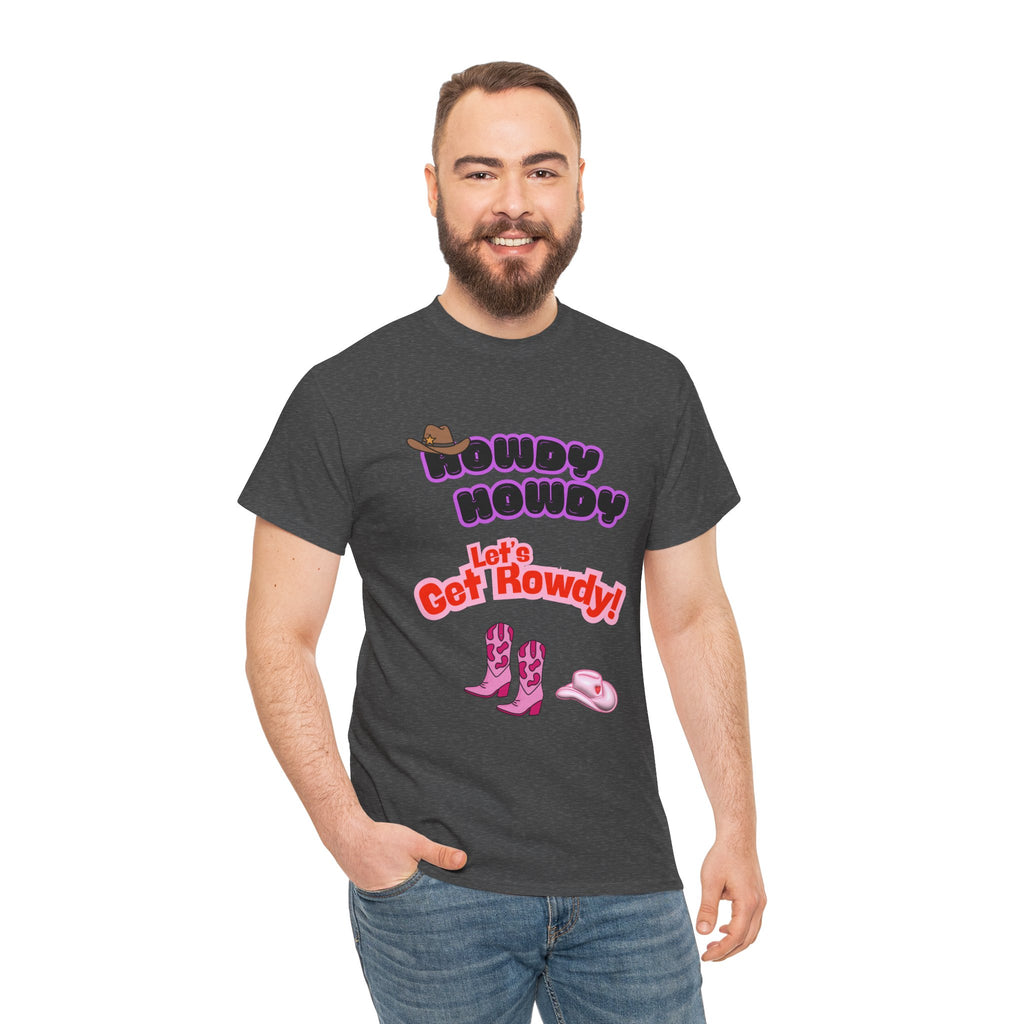 Howdy Howdy, Let’s Get Rowdy T-Shirt | Aussie Cheeky Humour Tee