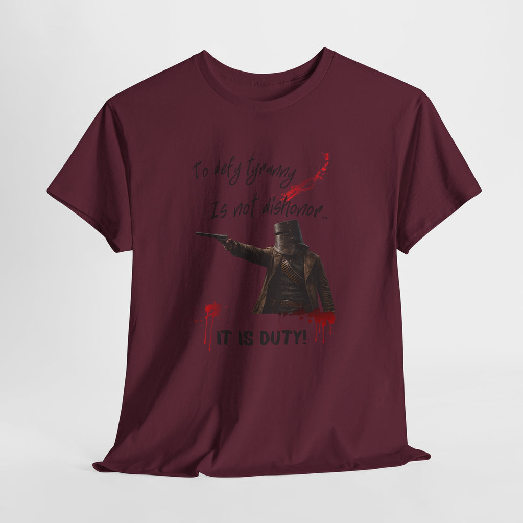 To Defy Tyranny Is Not Dishonour — It Is Duty T-Shirt | Aussie Defiance Ned Kelly