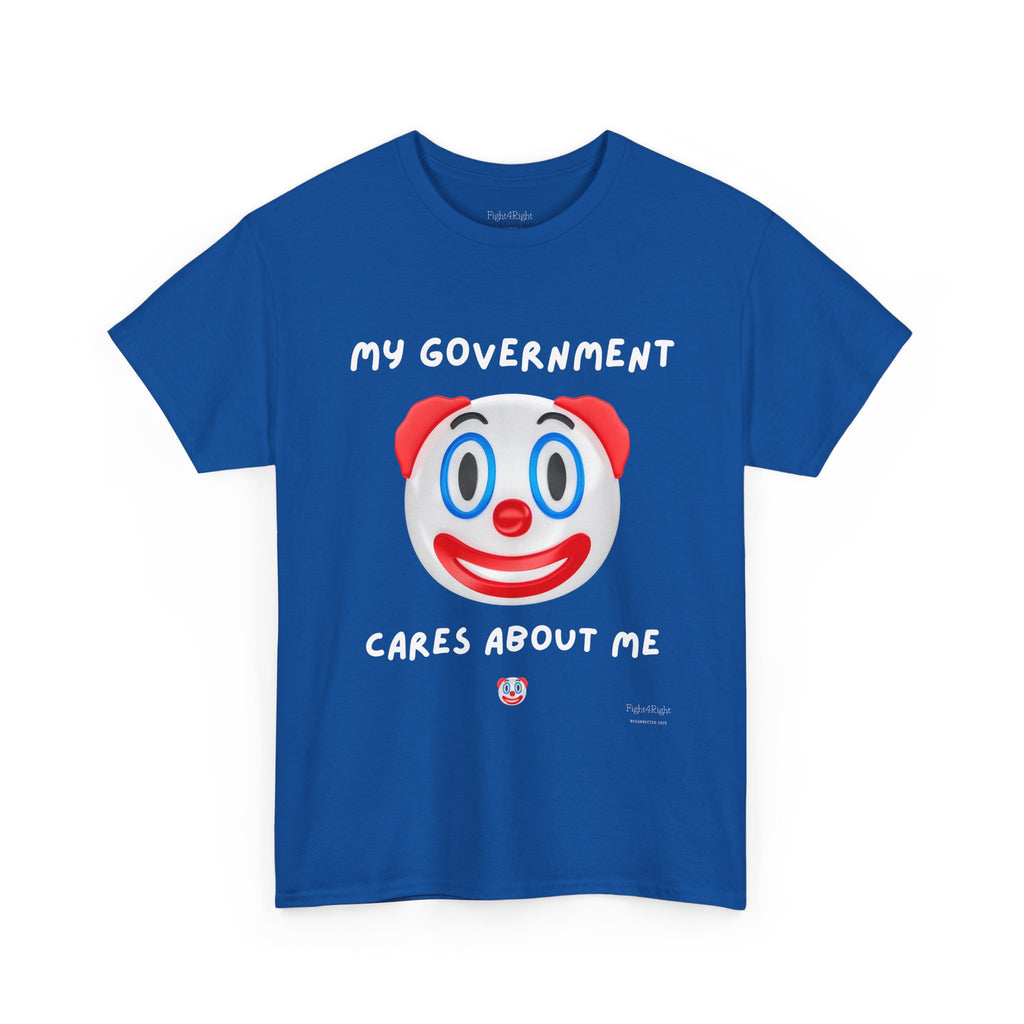 My Government Cares About Me T-Shirt – Sarcastic Anti-Government Satire Tee