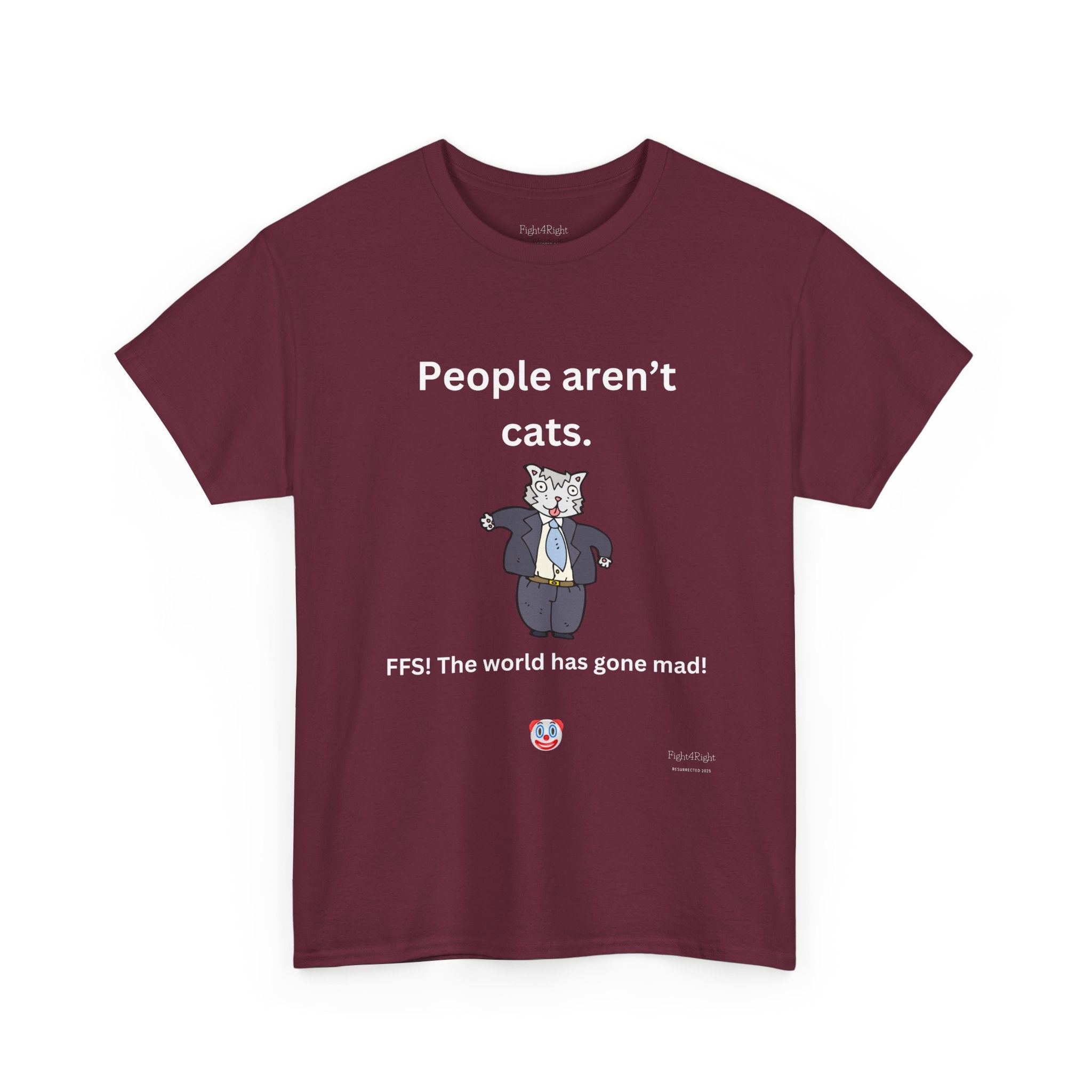 PEOPLE AREN’T CATS… FFS – Funny Anti-Woke Sanity Check T-Shirt